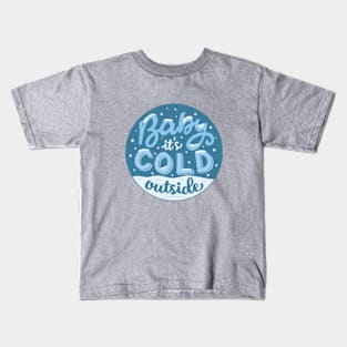 Baby It's Cold Outside Winter Wonderland © GraphicLoveShop Kids T-Shirt